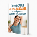 Como Criar Rotina Saudável com Apenas 20 Minutos por Dia