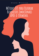 Método EFT para Quebrar Bloqueios Emocionais Após o Término.
